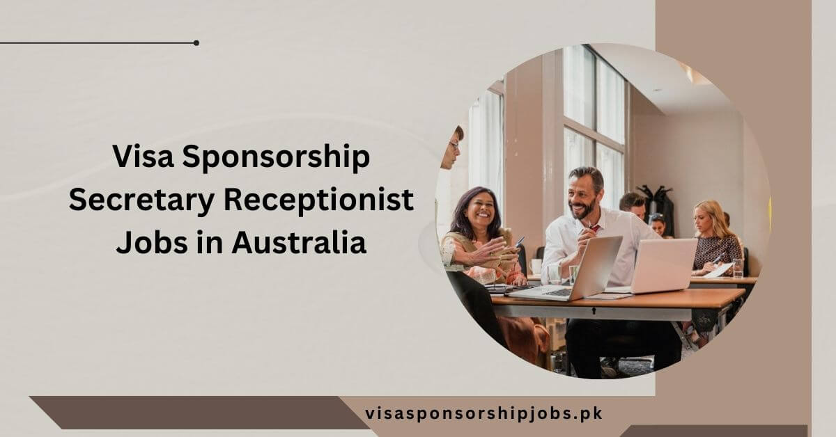 Visa Sponsorship Secretary Receptionist Jobs in Australia