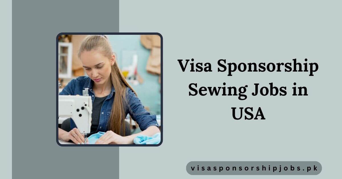 Visa Sponsorship Sewing Jobs in USA