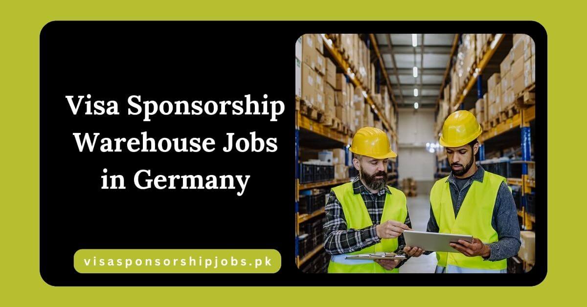 Visa Sponsorship Warehouse Jobs in Germany