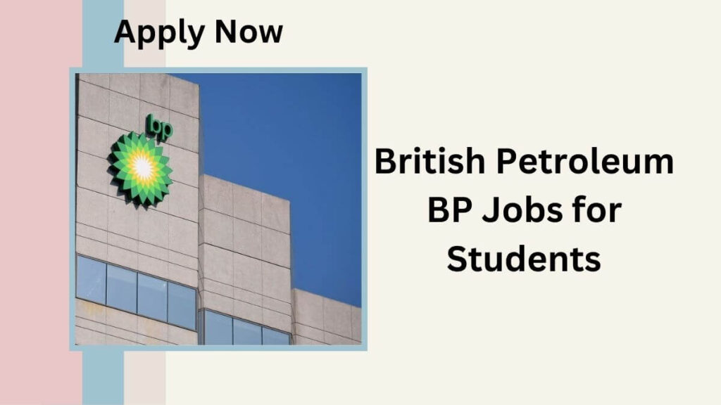 British Petroleum BP Jobs for Students