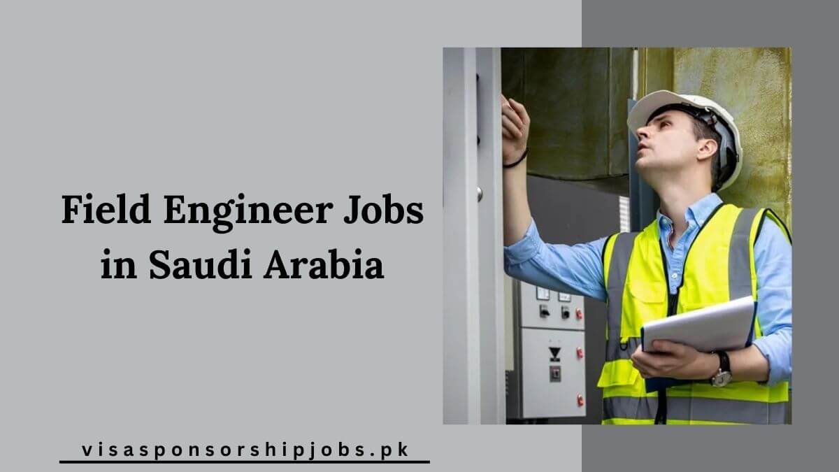 Field Engineer Jobs in Saudi Arabia