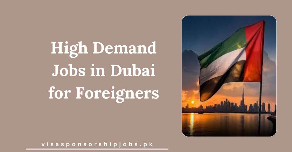 High Demand Jobs in Dubai for Foreigners