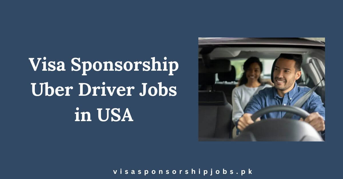 Visa Sponsorship Uber Driver Jobs in USA