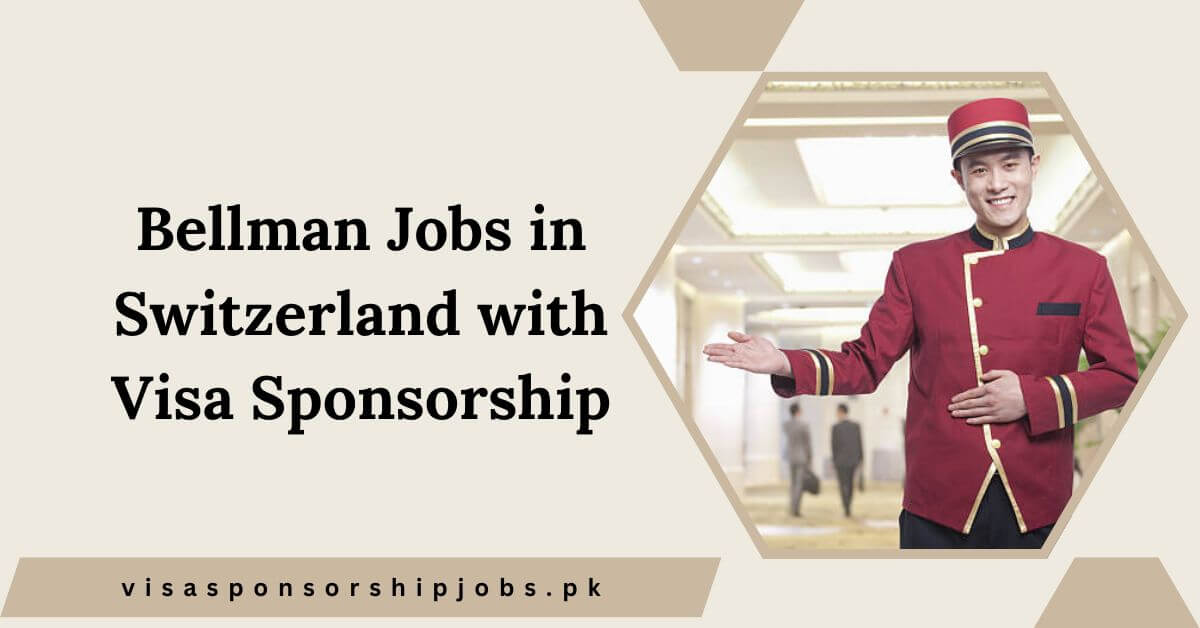 Bellman Jobs in Switzerland with Visa Sponsorship