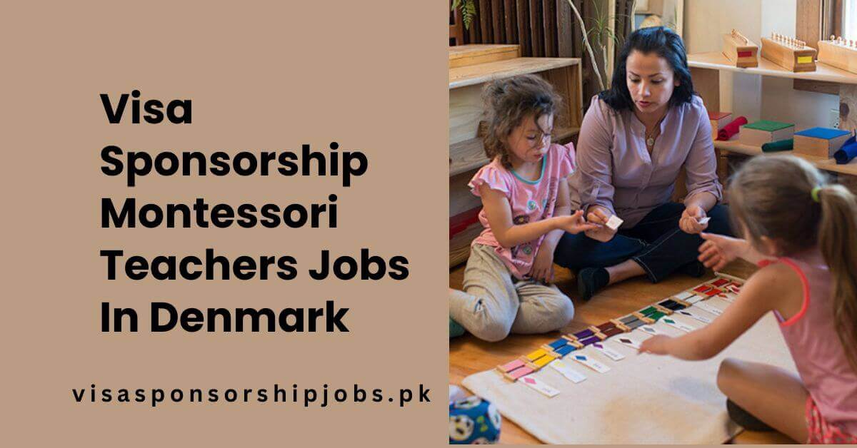 Visa Sponsorship Montessori Teachers Jobs In Denmark