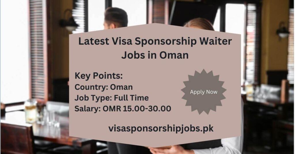 Latest Visa Sponsorship Waiter Jobs in Oman