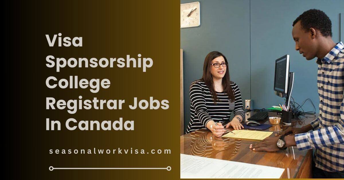 Visa Sponsorship College Registrar Jobs In Canada