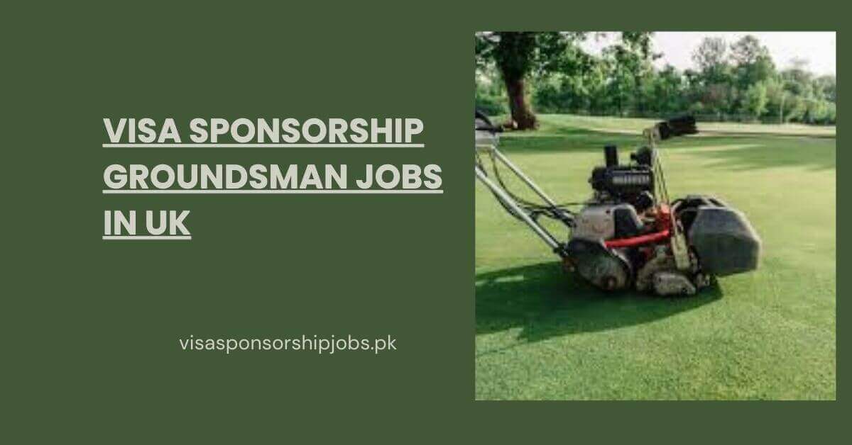 Visa Sponsorship Groundsman Jobs in UK