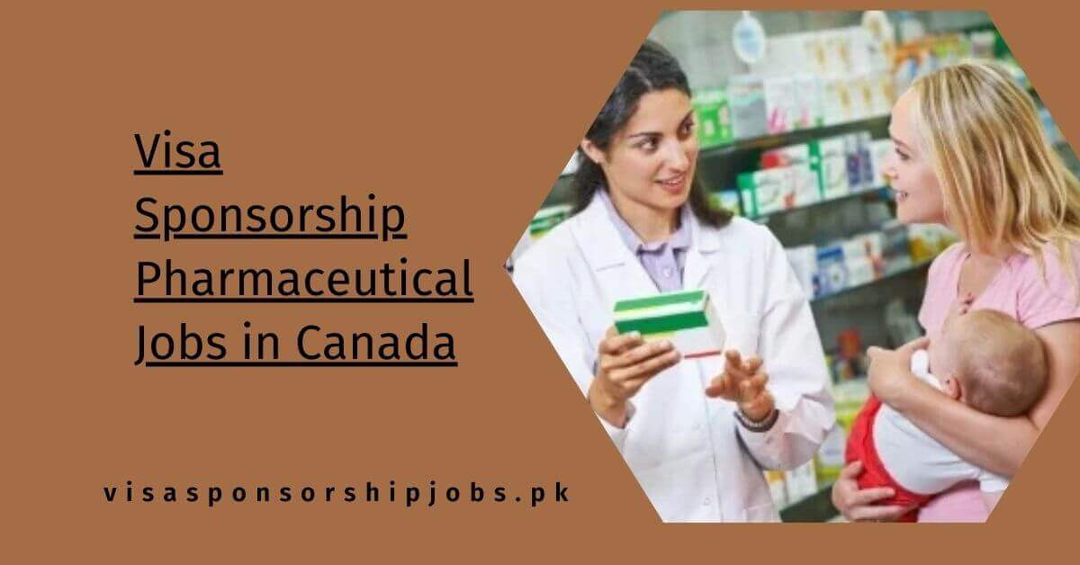 Visa Sponsorship Pharmaceutical Jobs in Canada