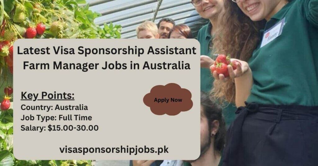 Latest Visa Sponsorship Assistant Farm Manager Jobs in Australia