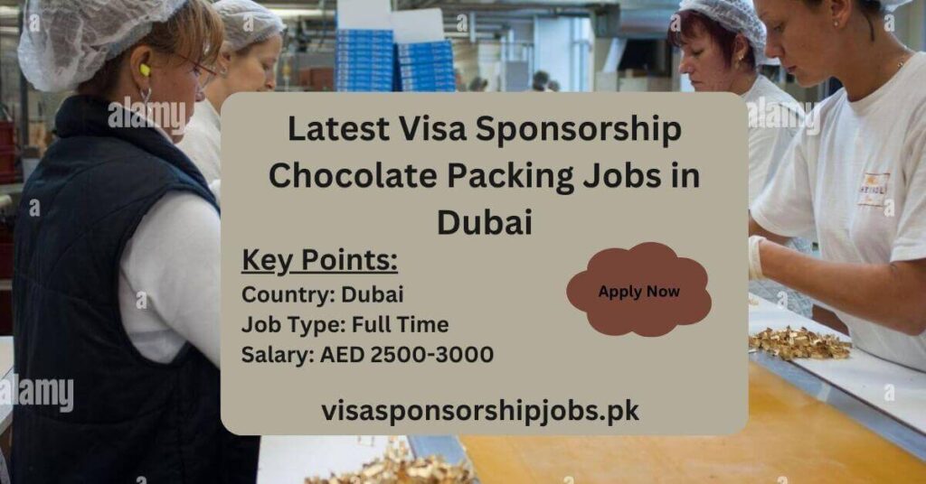 Latest Visa Sponsorship Chocolate Packing Jobs in Dubai
