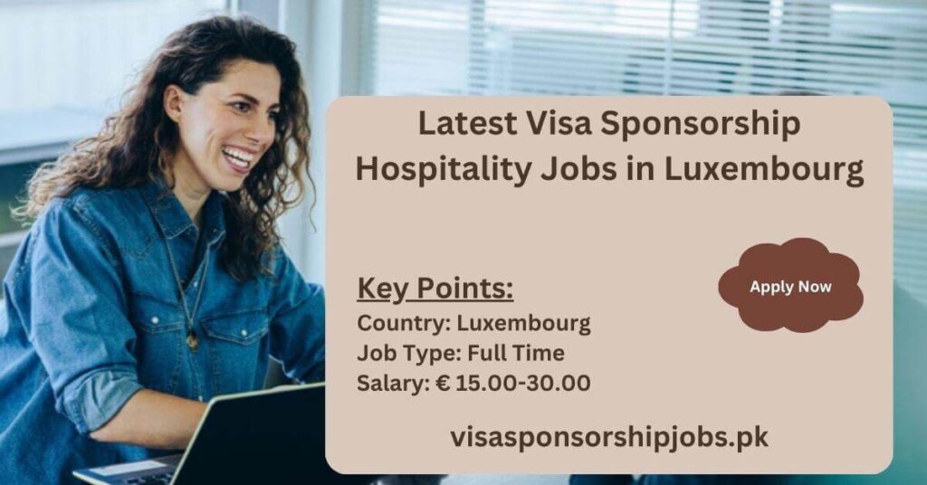 Latest Visa Sponsorship Hospitality Jobs in Luxembourg
