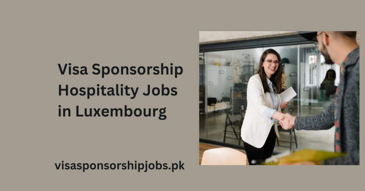 Visa Sponsorship Hospitality Jobs in Luxembourg