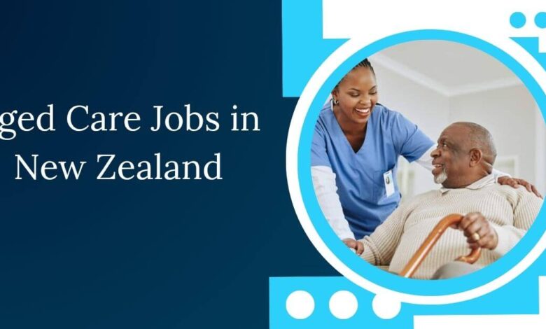 Aged Care Jobs in New Zealand