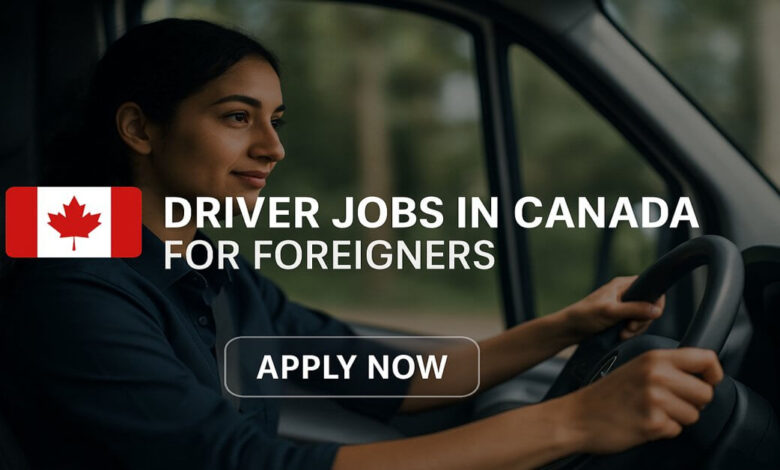 Driver Jobs in Canada for Foreigners