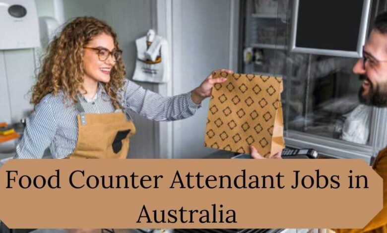 Food Counter Attendant Jobs in Australia