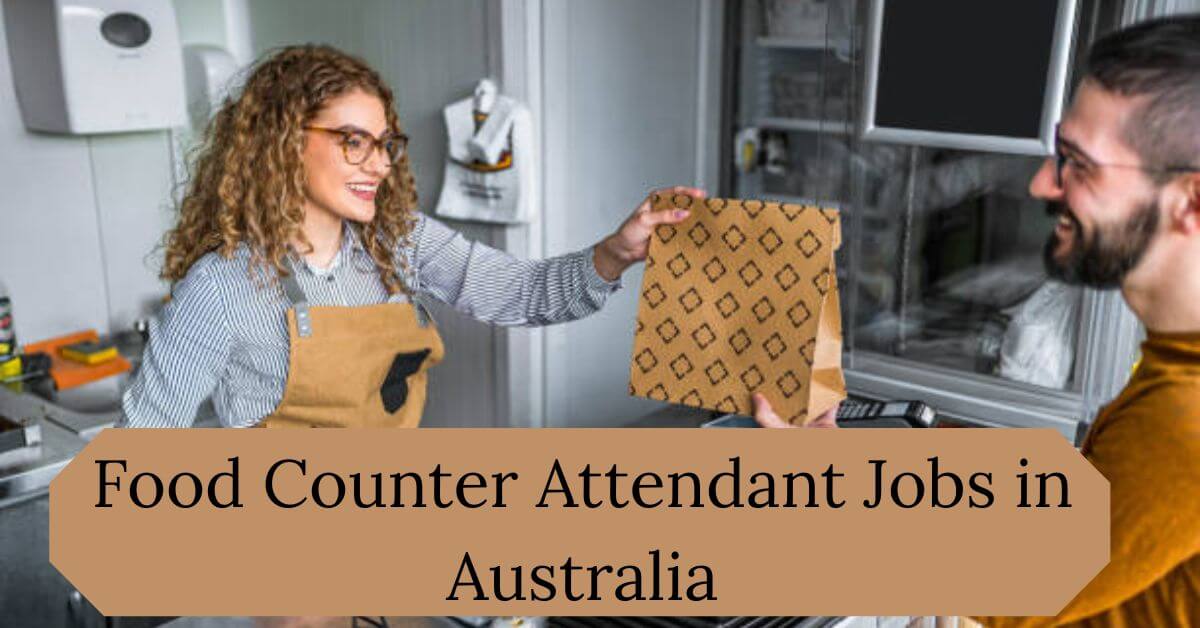Food Counter Attendant Jobs in Australia