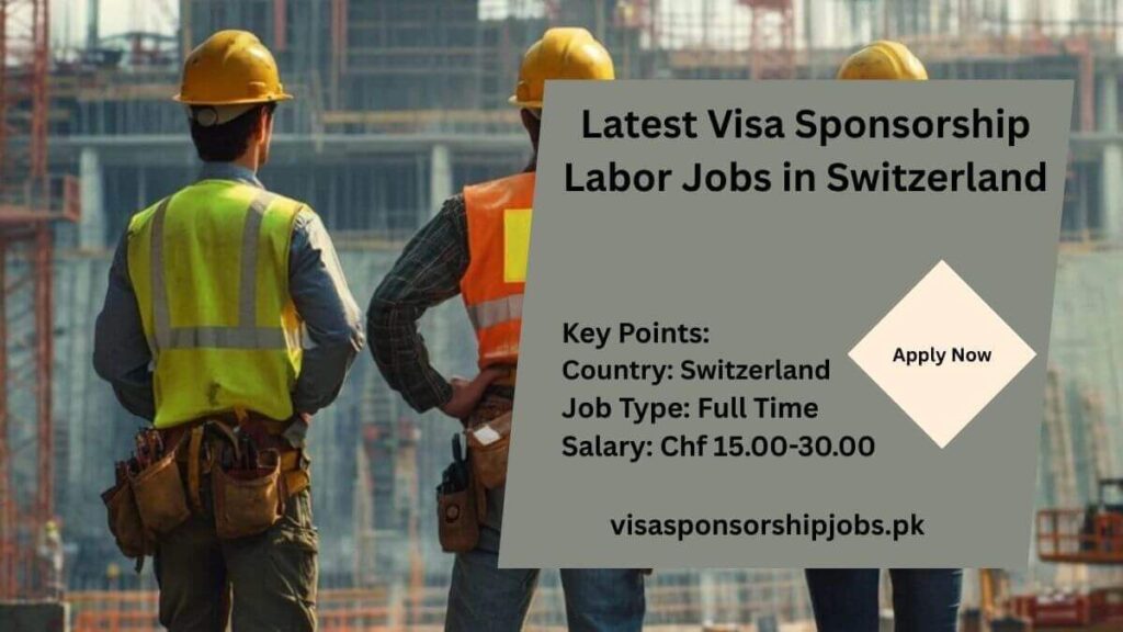 Latest Visa Sponsorship Labor Jobs in Switzerland