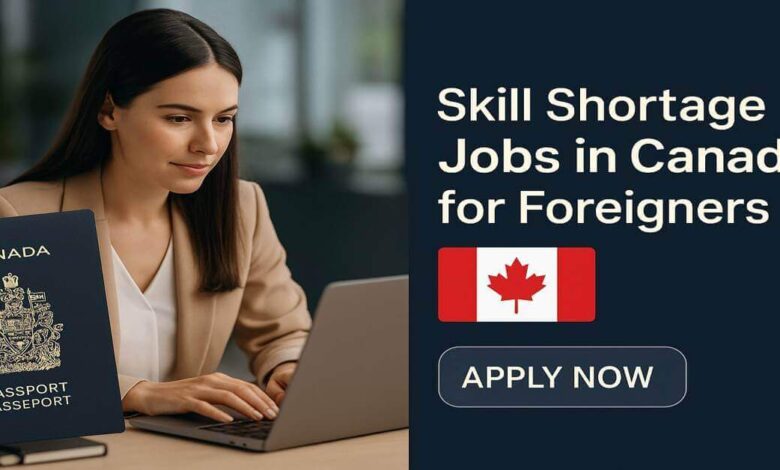 Skill Shortage Jobs in Canada for Foreigners