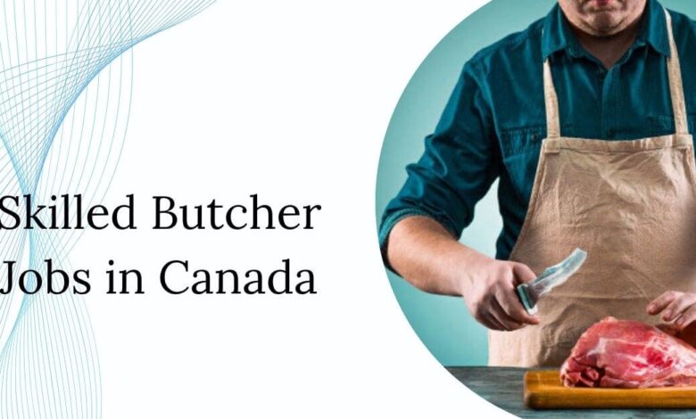 Skilled Butcher Jobs in Canada