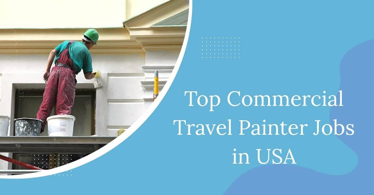 Top Commercial Travel Painter Jobs in USA
