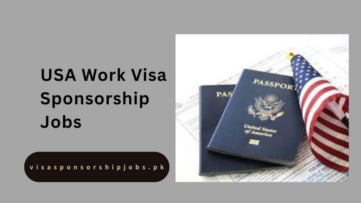USA Work Visa Sponsorship Jobs