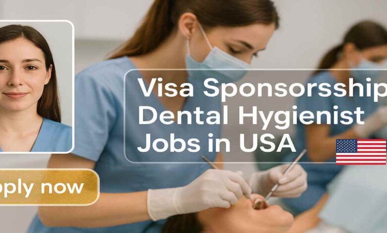 Visa Sponsorship Dental Hygienist Jobs in USA