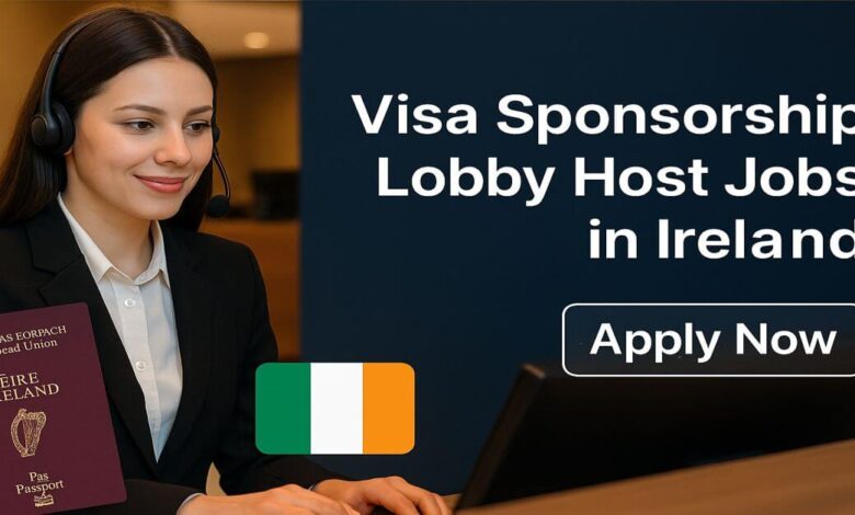 Visa Sponsorship Lobby Host Jobs in Ireland