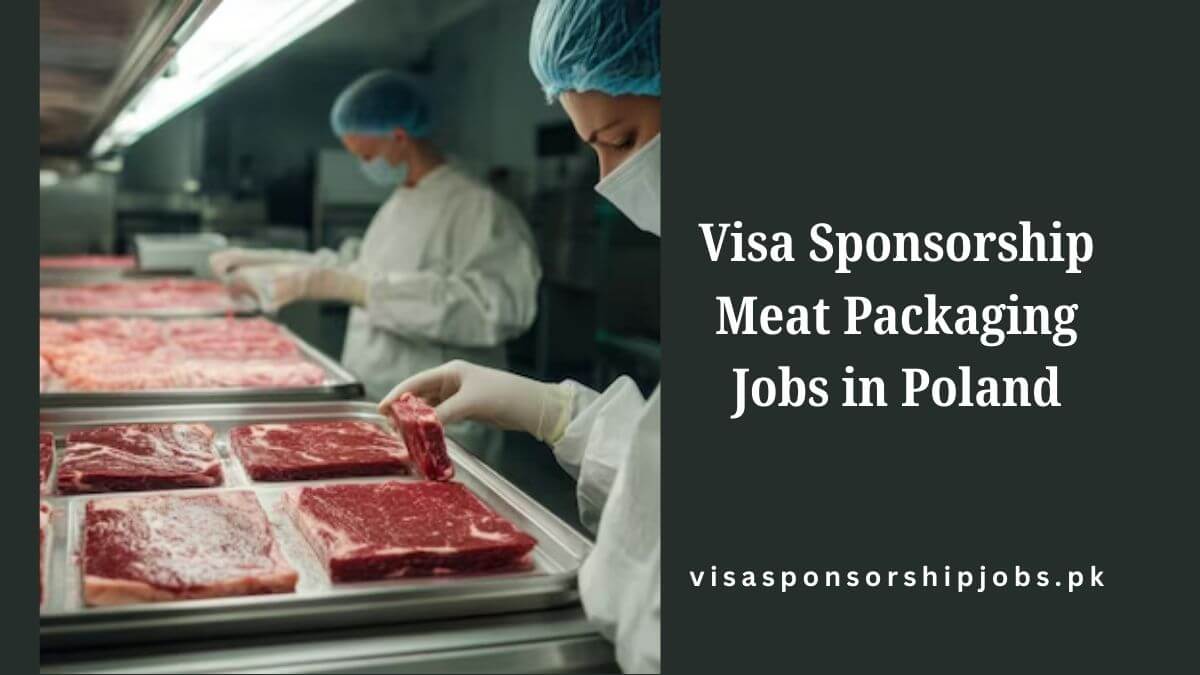 Visa Sponsorship Meat Packaging Jobs in Poland