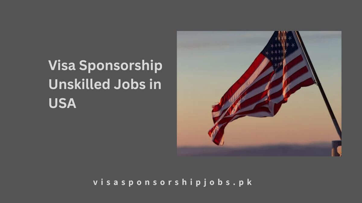 Visa Sponsorship Unskilled Jobs in USA