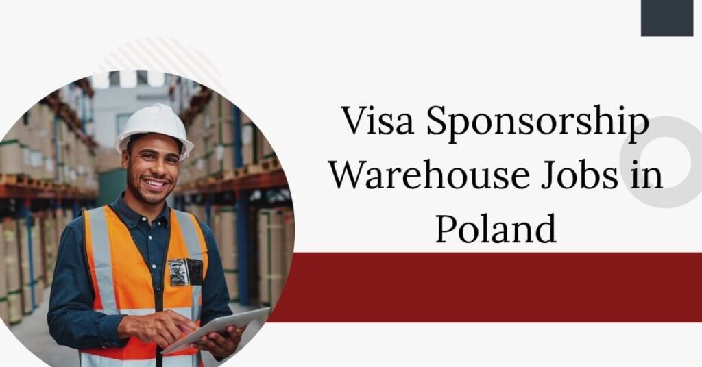 Visa Sponsorship Warehouse Jobs in Poland