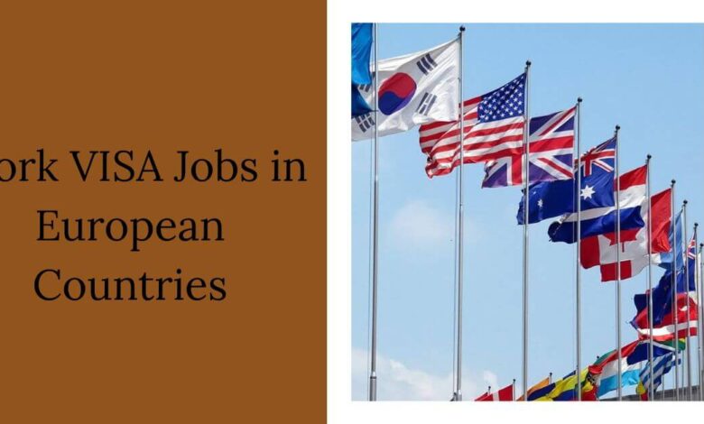 Work VISA Jobs in European Countries