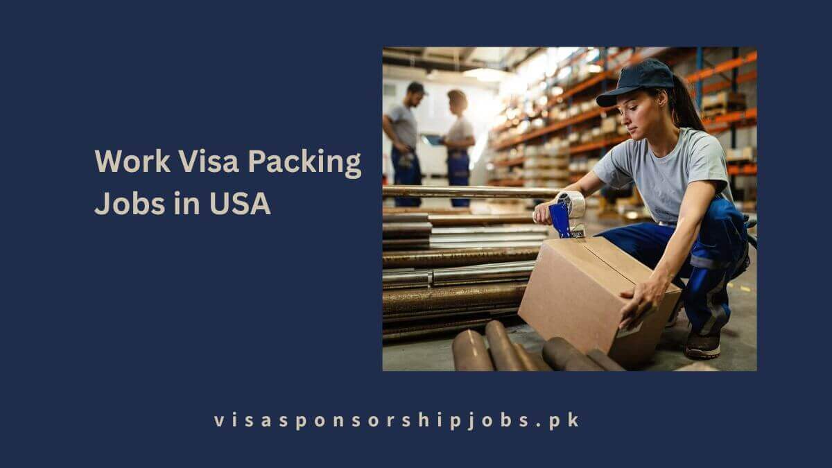 Work Visa Packing Jobs in USA