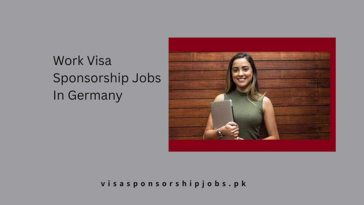 Work Visa Sponsorship Jobs In Germany