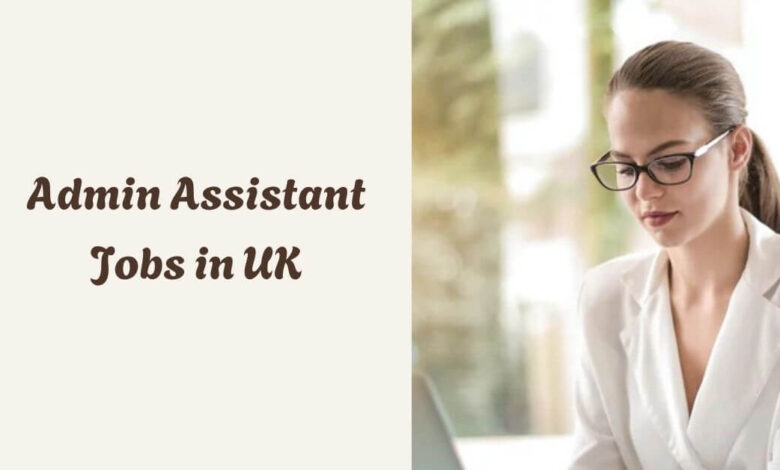 Admin Assistant Jobs in UK