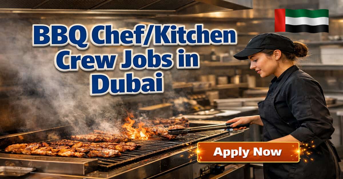BBQ ChefKitchen Crew Jobs in Dubai