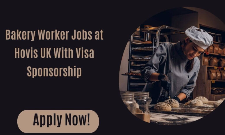 Bakery Worker Jobs at Hovis UK With Visa Sponsorship