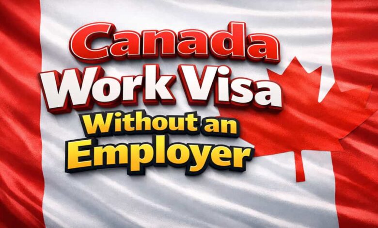 Canada Work Visa Without an Employer