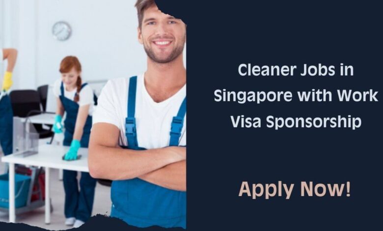 Cleaner Jobs in Singapore with Work Visa Sponsorship