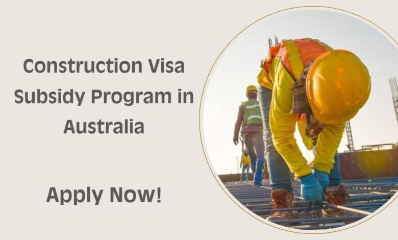 Construction Visa Subsidy Program in Australia