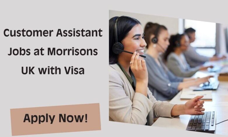 Customer Assistant Jobs at Morrisons UK with Visa