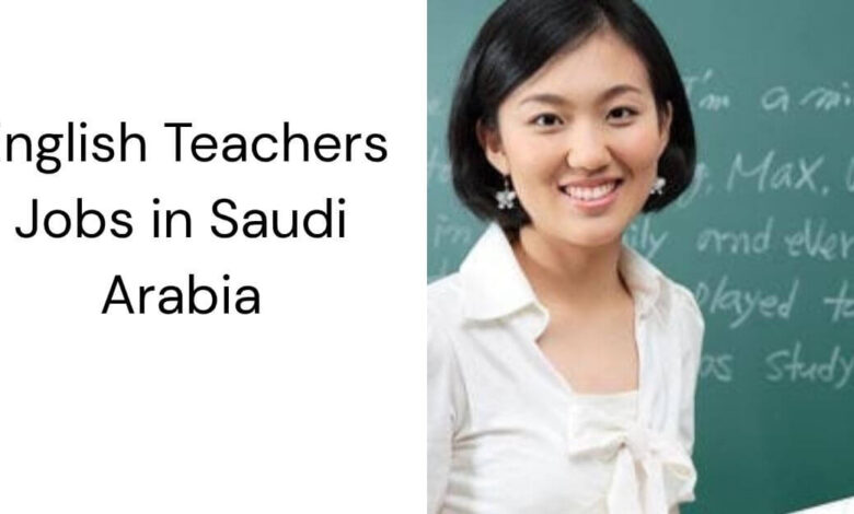 English Teachers Jobs in Saudi Arabia