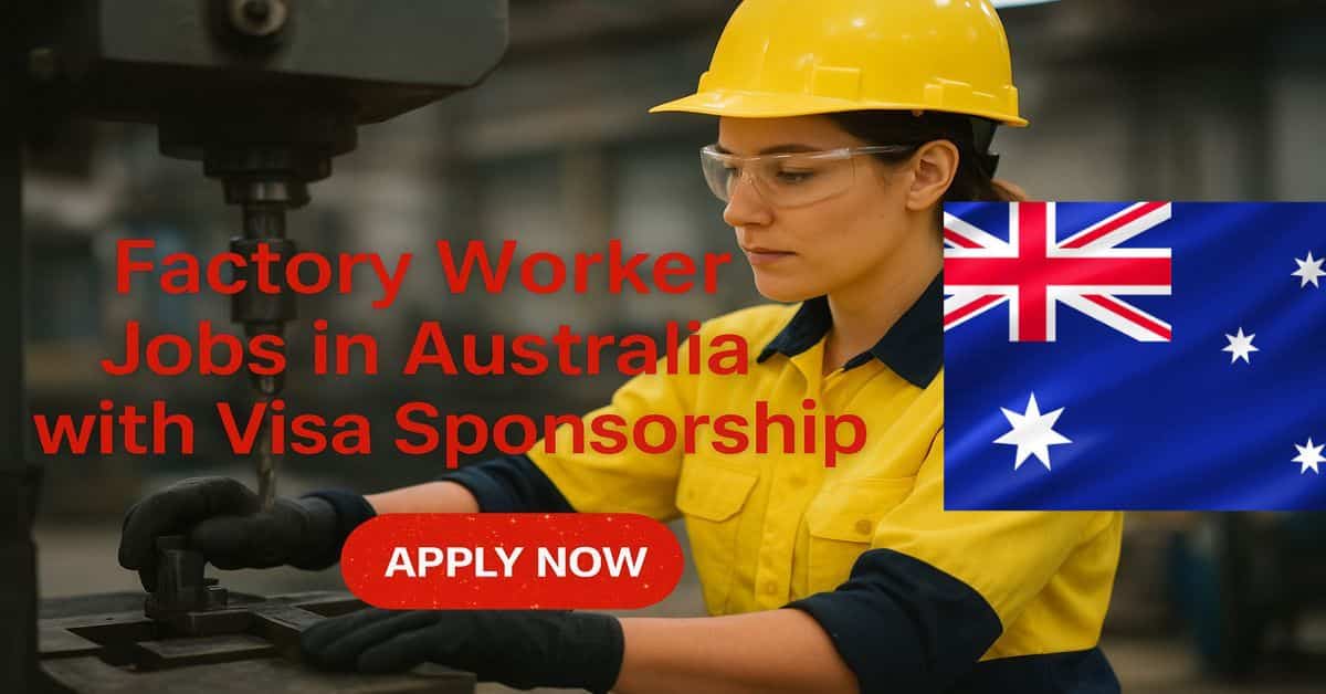 Factory Worker Jobs in Australia with Visa Sponsorship