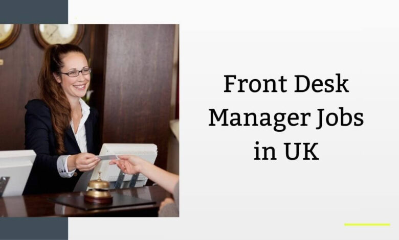 Front Desk Manager Jobs in UK