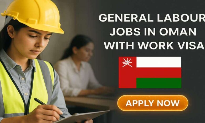 General Labour Jobs in Oman with Work Visa