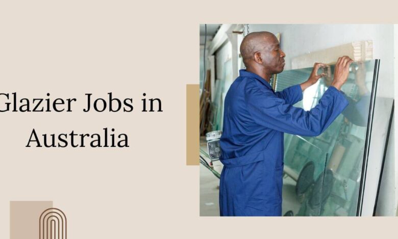 Glazier Jobs in Australia