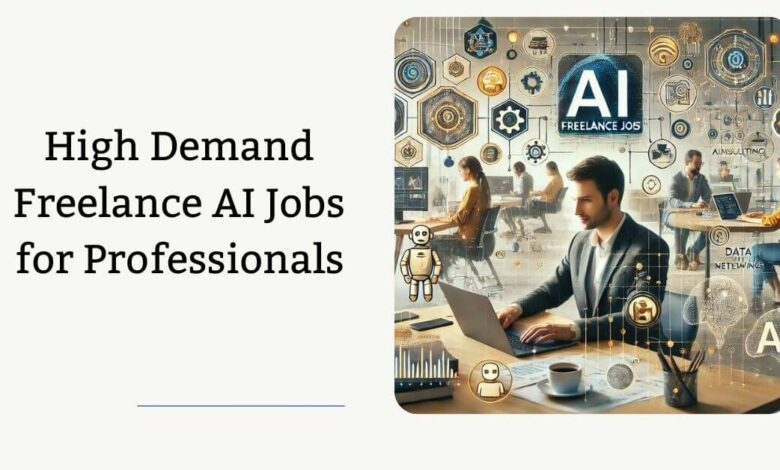 High Demand Freelance AI Jobs for Professionals