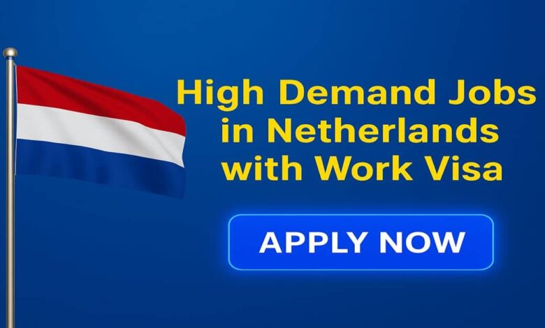 High Demand Jobs in Netherlands with Work Visa