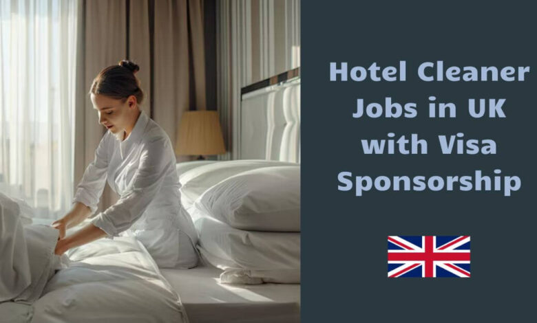 Hotel Cleaner Jobs in UK with Visa Sponsorship