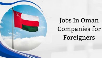 Jobs In Oman Companies for Foreigners